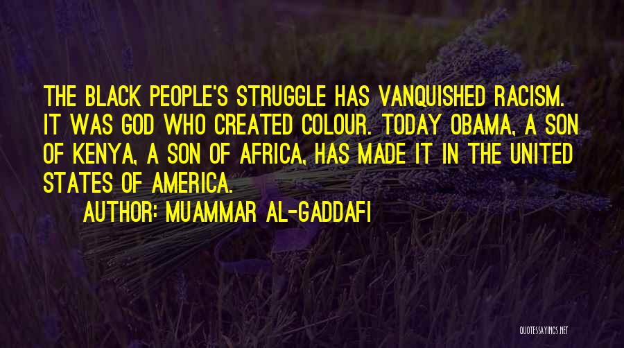 Racism God Quotes By Muammar Al-Gaddafi