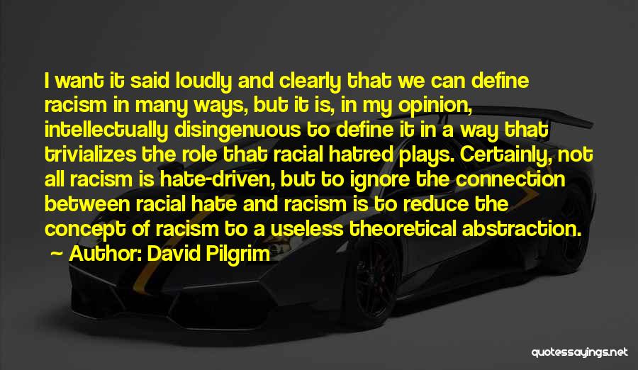Racism Goes Both Ways Quotes By David Pilgrim