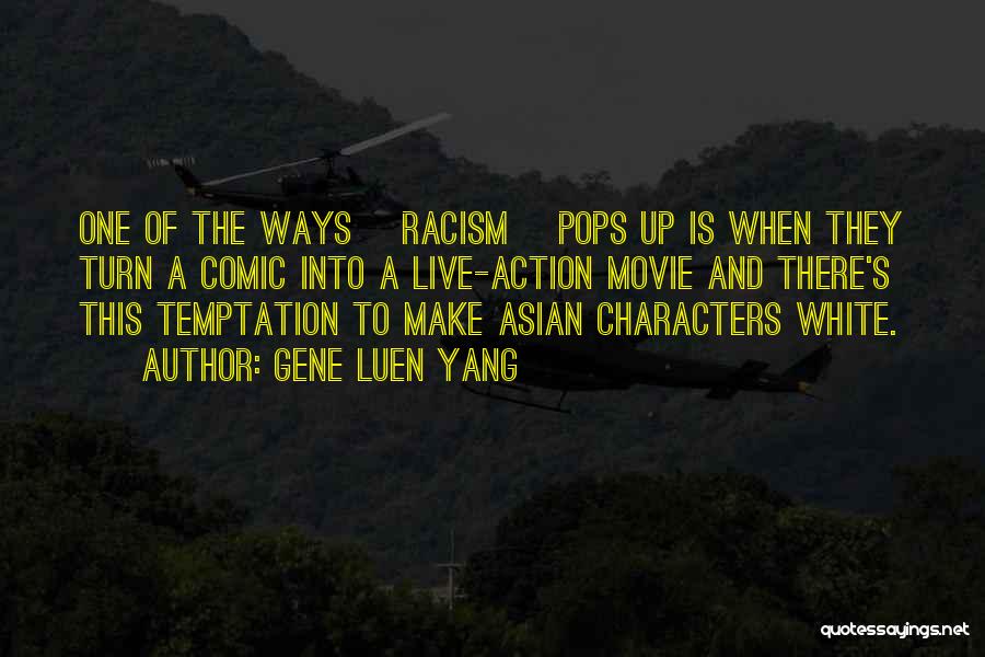 Racism Goes Both Ways Quotes By Gene Luen Yang