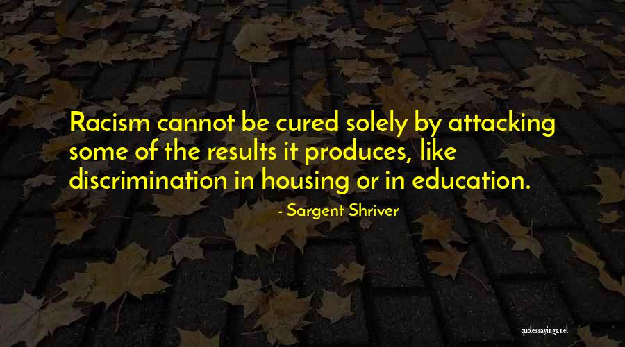 Racism In Education Quotes By Sargent Shriver Racism In Education Quotes By Sargent Shriver