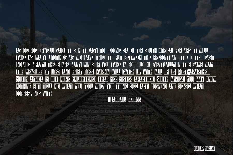 Racism In South Africa Quotes By Abigail George Racism In South Africa Quotes By Abigail George