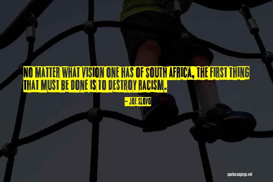 Racism In South Africa Quotes By Joe Slovo