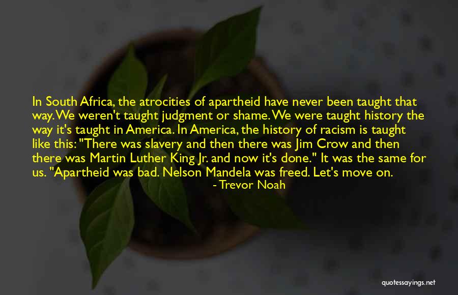 Racism In South Africa Quotes By Trevor Noah