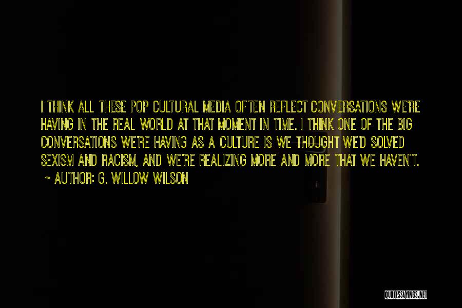 Racism In The Media Quotes By G. Willow Wilson