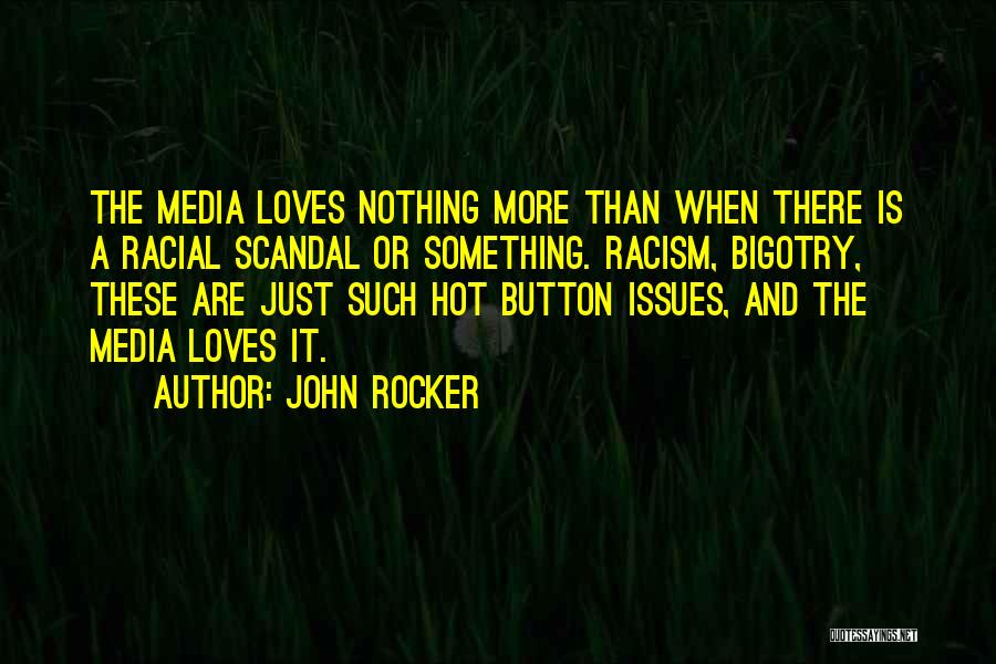 Racism In The Media Quotes By John Rocker