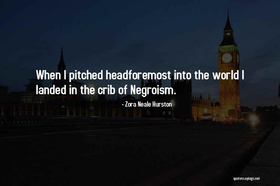 Racism In The World Quotes By Zora Neale Hurston Racism In The World Quotes By Zora Neale Hurston