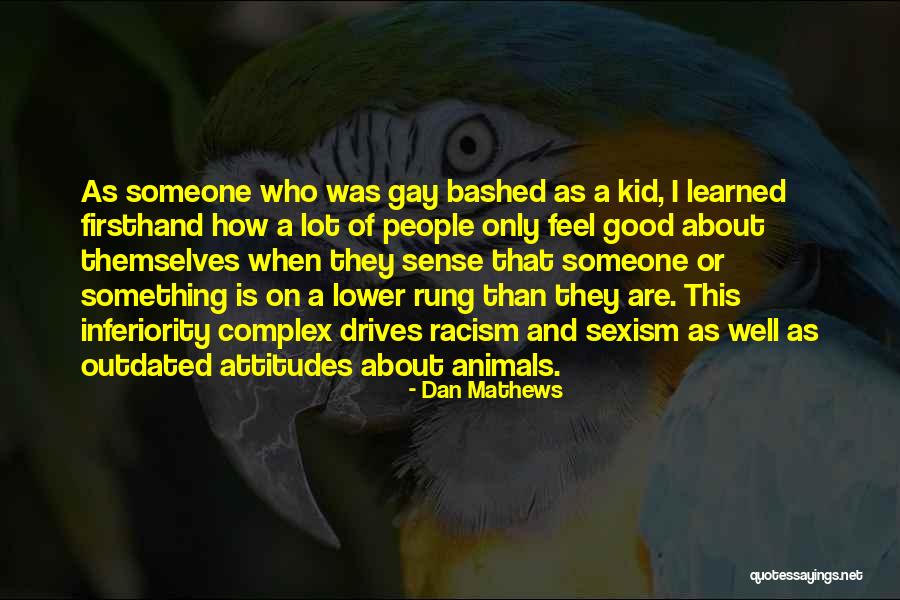 Racism Is Learned Quotes By Dan Mathews