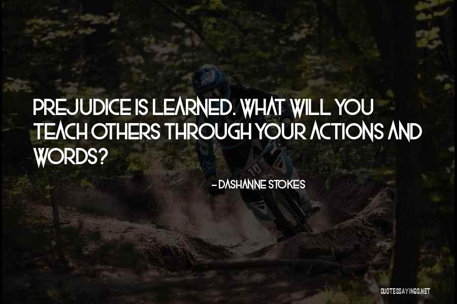 Racism Is Learned Quotes By DaShanne Stokes
