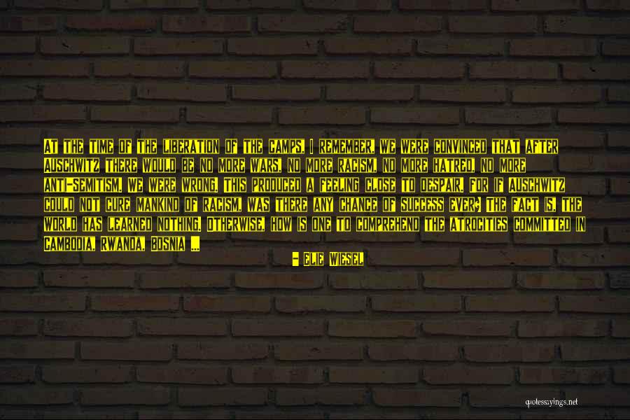 Racism Is Learned Quotes By Elie Wiesel