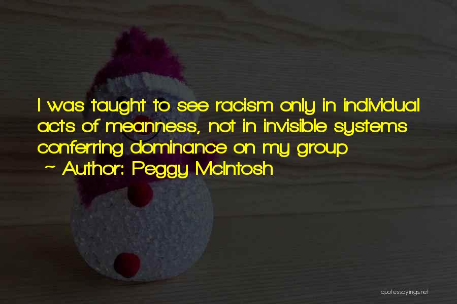 Racism Is Taught Quotes By Peggy McIntosh