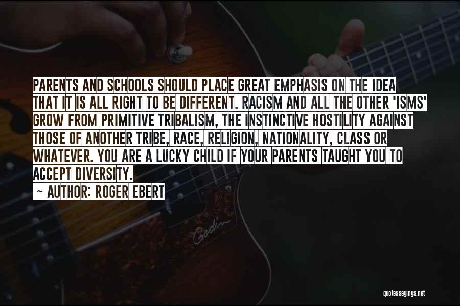 Racism Is Taught Quotes By Roger Ebert