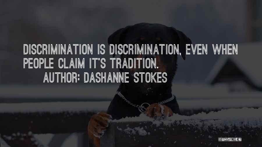 Racism Prejudice And Discrimination Quotes By DaShanne Stokes