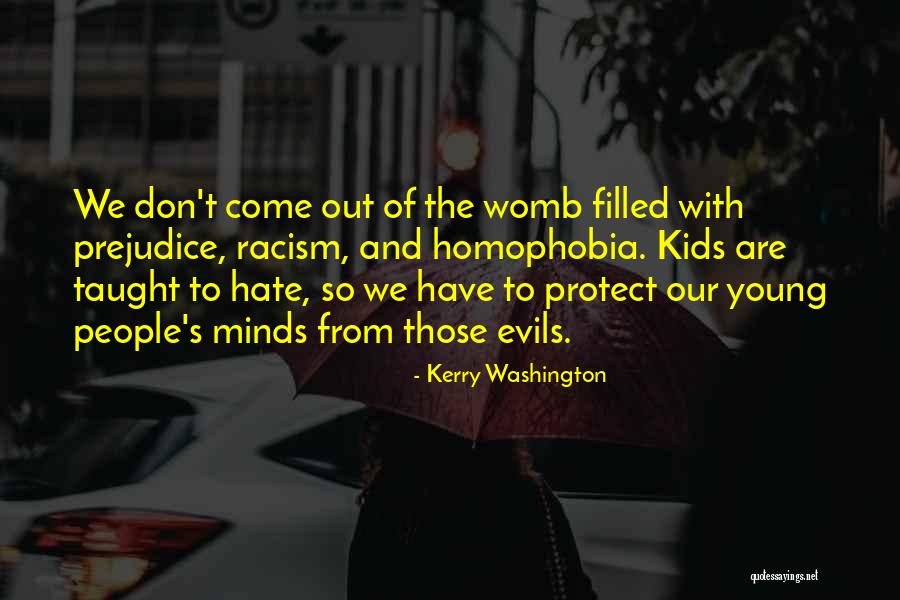 Racism Prejudice Quotes By Kerry Washington Racism Prejudice Quotes By Kerry Washington