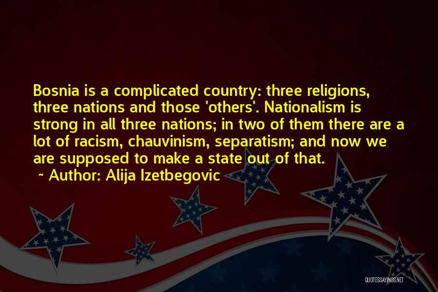 Racism Quotes By Alija Izetbegovic