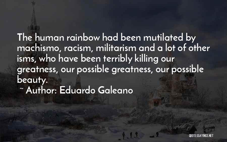 Racism Quotes By Eduardo Galeano