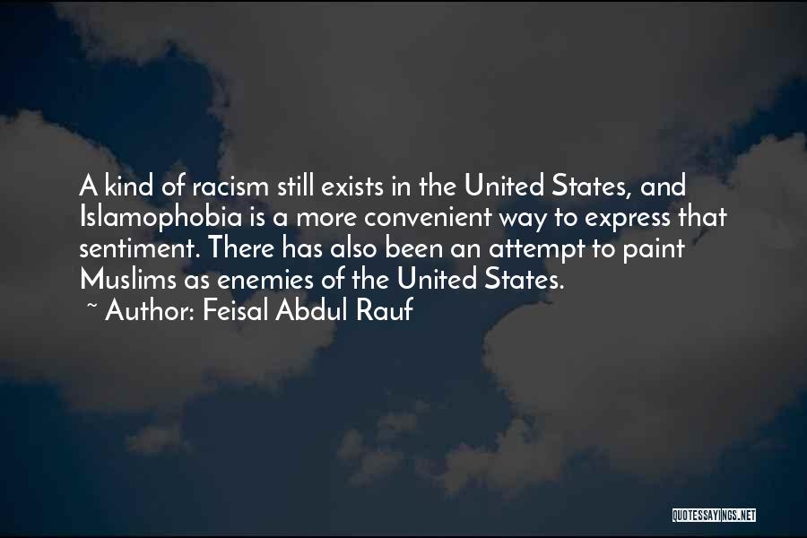 Racism Still Exists Quotes By Feisal Abdul Rauf