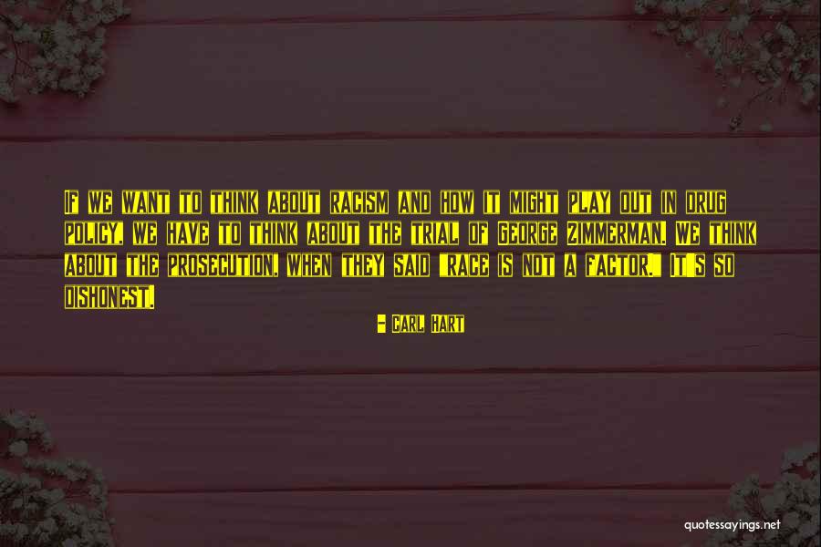 Racism The Quotes By Carl Hart Racism The Quotes By Carl Hart