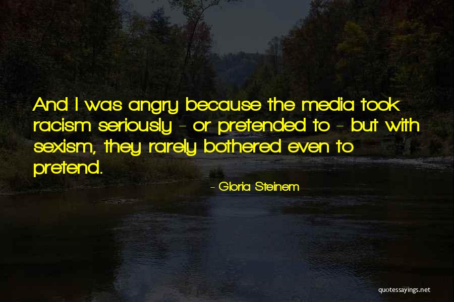 Racism The Quotes By Gloria Steinem Racism The Quotes By Gloria Steinem