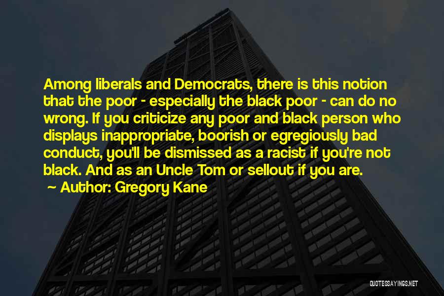 Racist Liberals Quotes By Gregory Kane