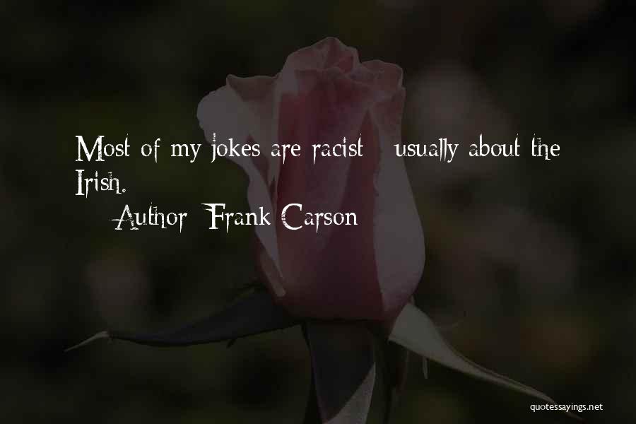 Racist Quotes By Frank Carson