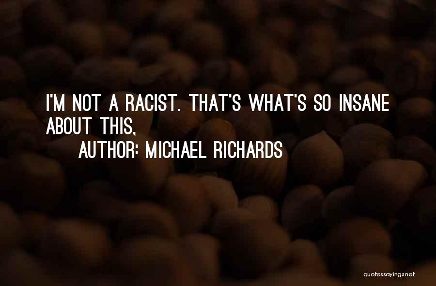 Racist Quotes By Michael Richards