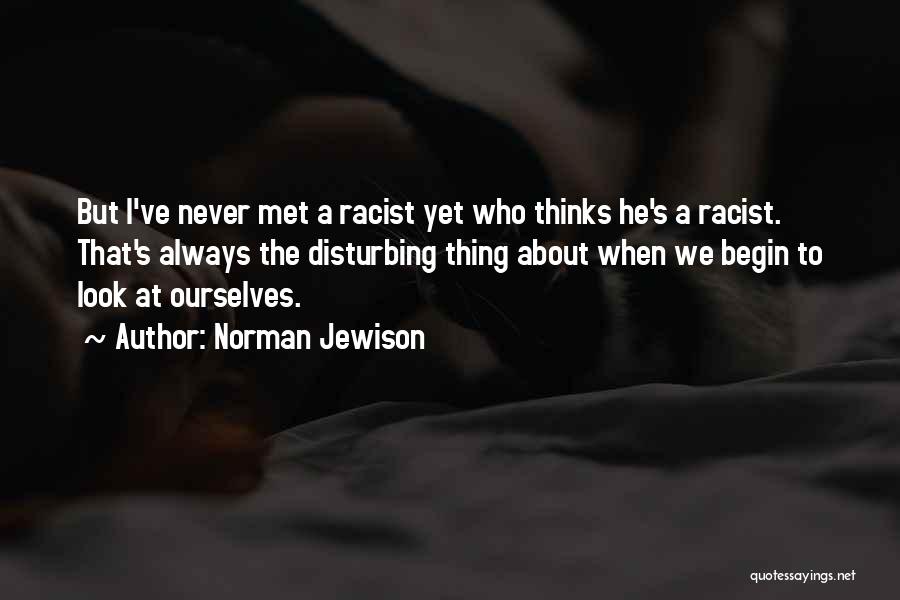 Racist Quotes By Norman Jewison