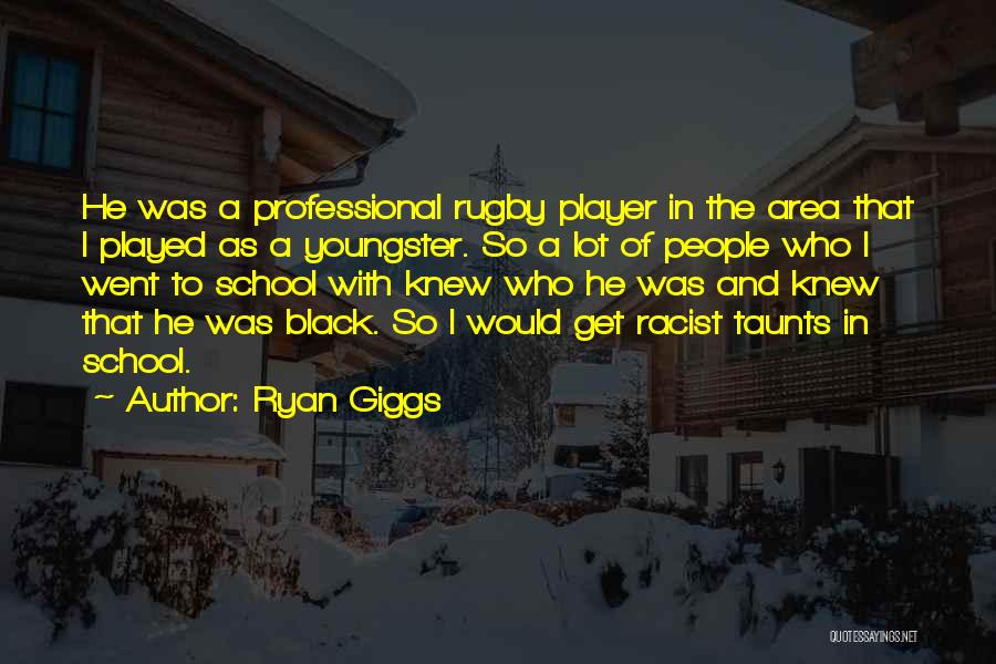 Racist Quotes By Ryan Giggs