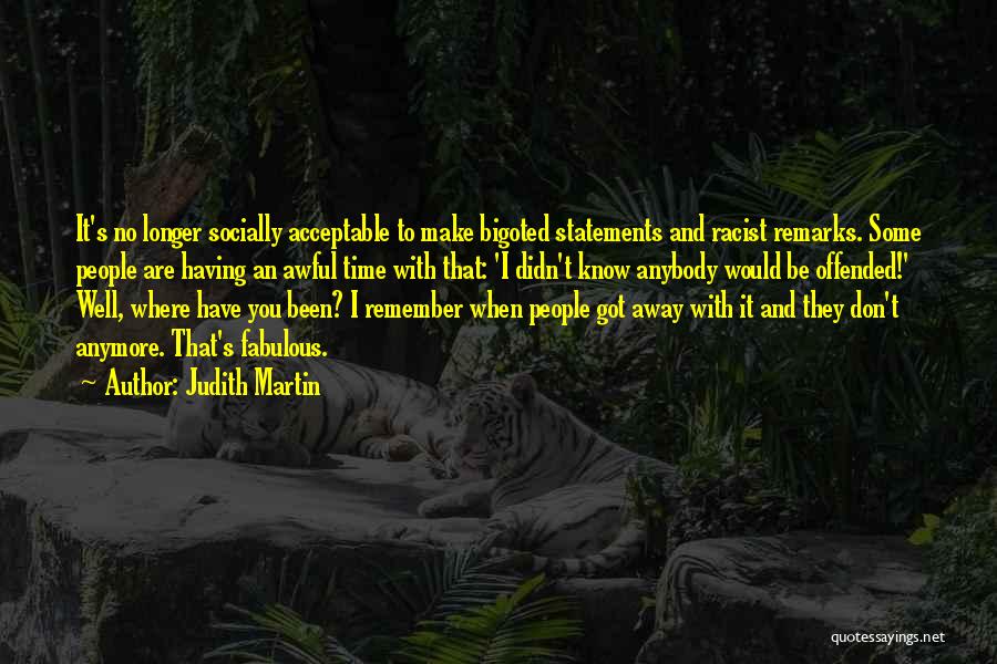 Racist Remarks Quotes By Judith Martin