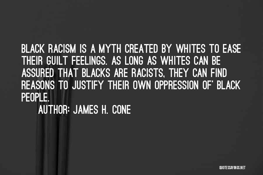 Racists Quotes By James H. Cone