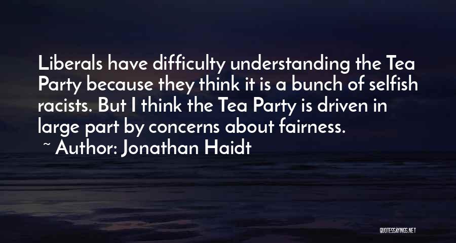 Racists Quotes By Jonathan Haidt