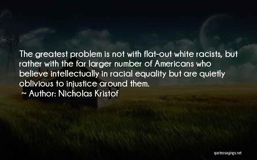 Racists Quotes By Nicholas Kristof