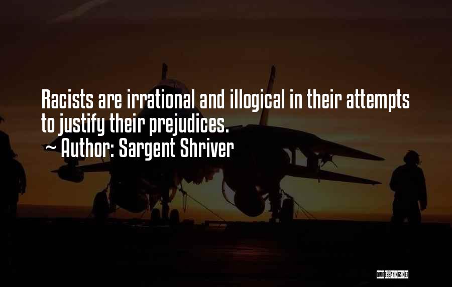 Racists Quotes By Sargent Shriver
