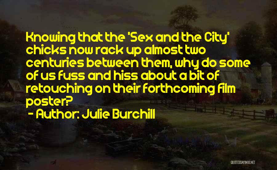 Rack City Quotes By Julie Burchill