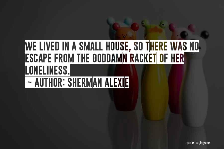 Racket Escape Quotes By Sherman Alexie