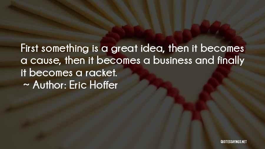 Racket Quotes By Eric Hoffer