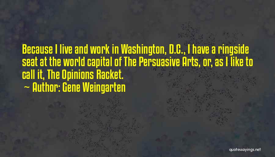 Racket Quotes By Gene Weingarten