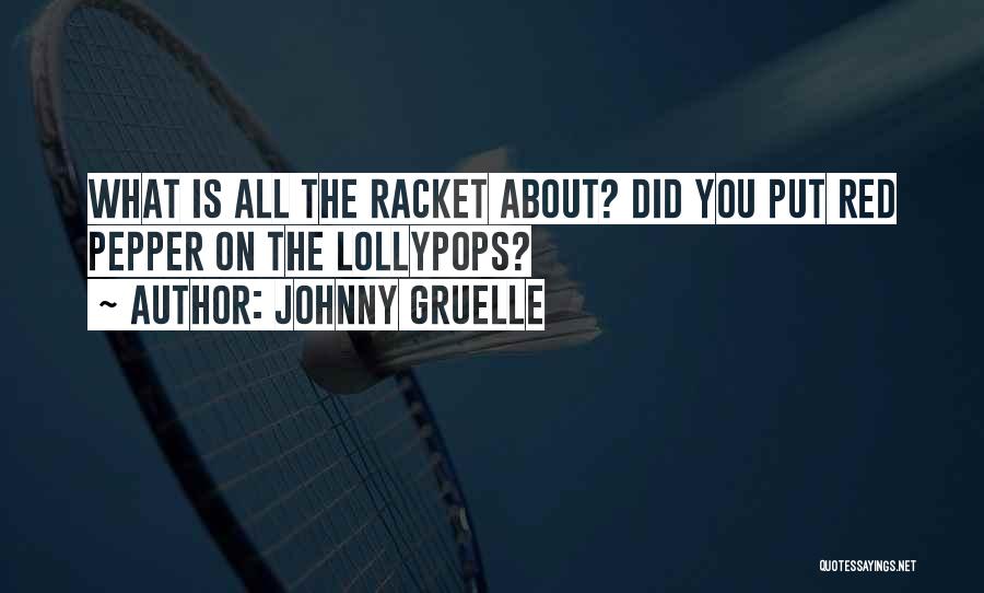 Racket Quotes By Johnny Gruelle