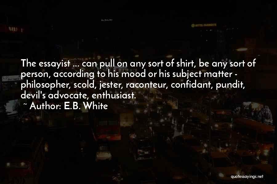 Raconteur Quotes By E.B. White
