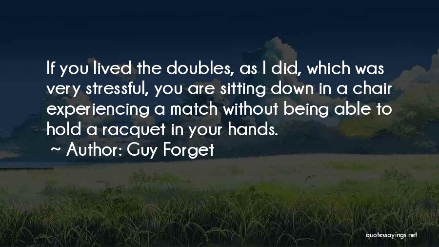 Racquet Quotes By Guy Forget