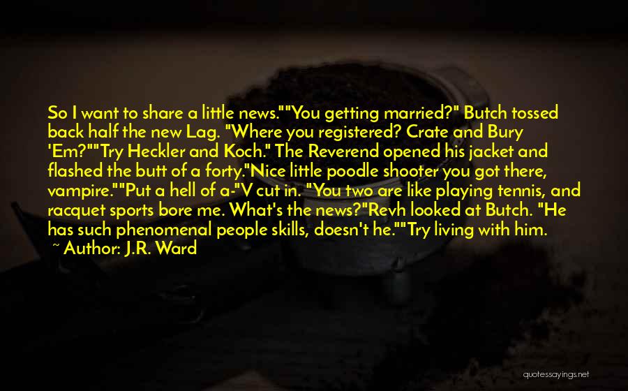 Racquet Quotes By J.R. Ward