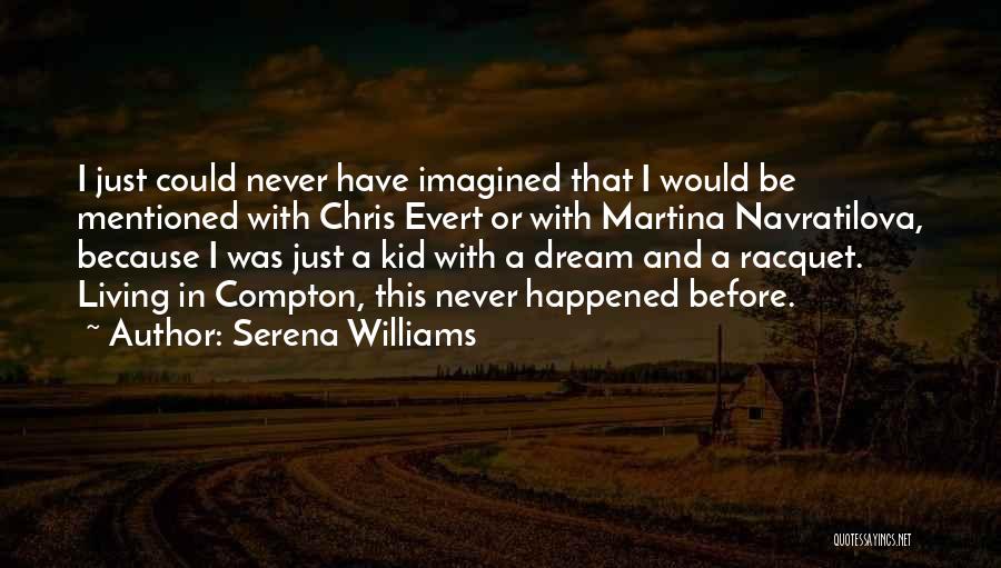 Racquet Quotes By Serena Williams