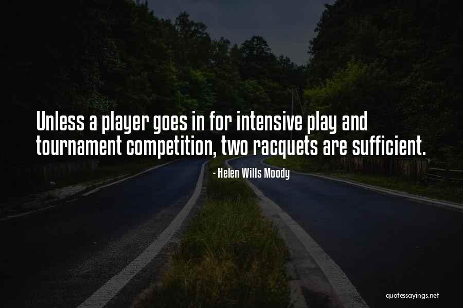 Racquets Quotes By Helen Wills Moody Racquets Quotes By Helen Wills Moody