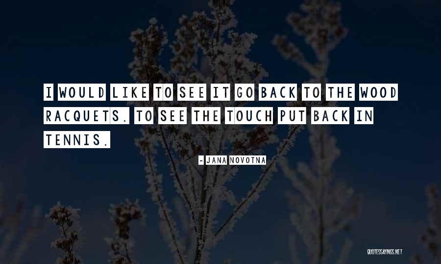 Racquets Quotes By Jana Novotna Racquets Quotes By Jana Novotna