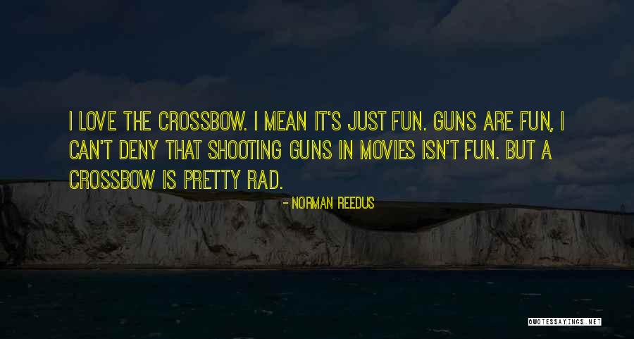 Rad Love Quotes By Norman Reedus