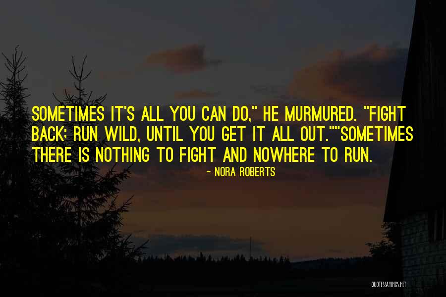 Radbruchs Quotes By Nora Roberts Radbruchs Quotes By Nora Roberts