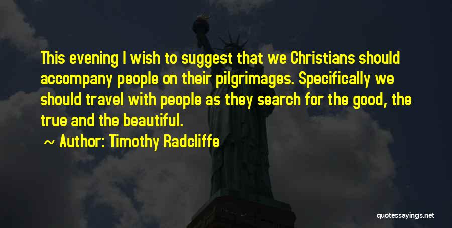 Radcliffe Quotes By Timothy Radcliffe
