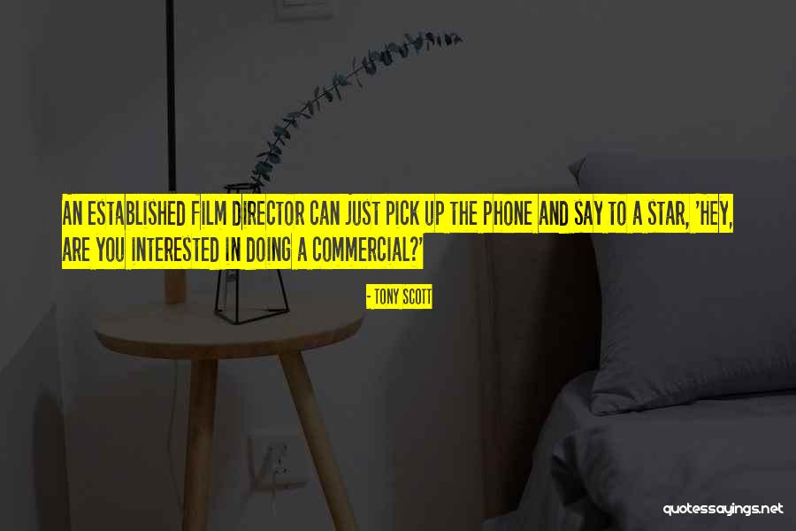 Radejna Quotes By Tony Scott Radejna Quotes By Tony Scott