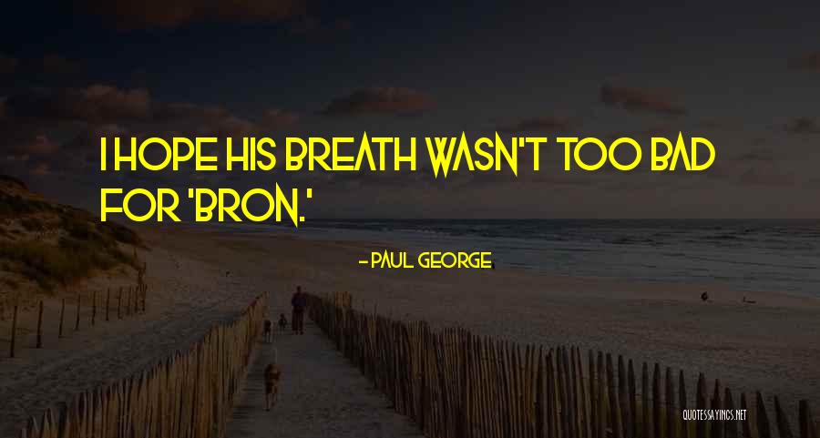Radeke Kaufman Quotes By Paul George Radeke Kaufman Quotes By Paul George