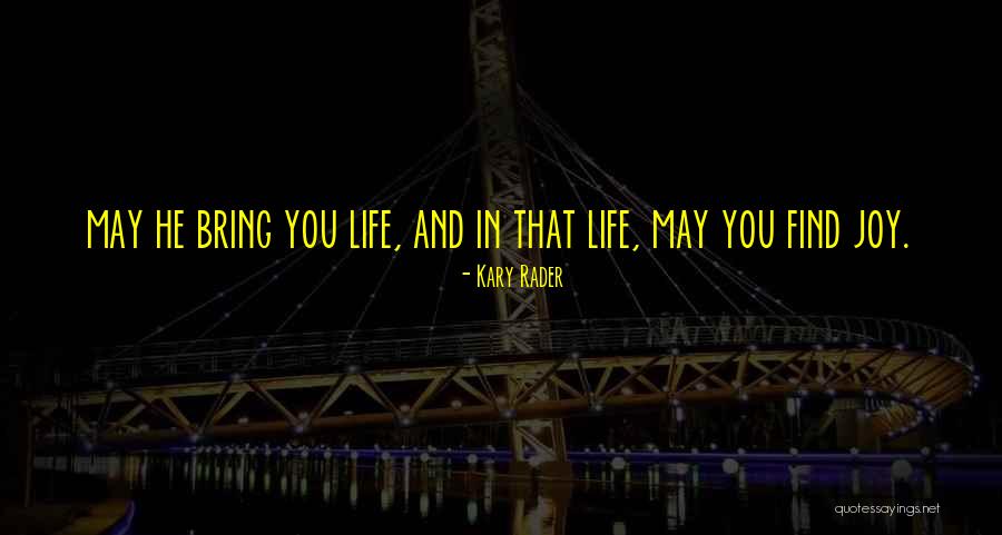 Rader Quotes By Kary Rader Rader Quotes By Kary Rader