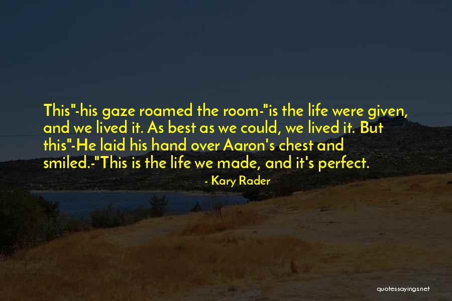 Rader Quotes By Kary Rader Rader Quotes By Kary Rader